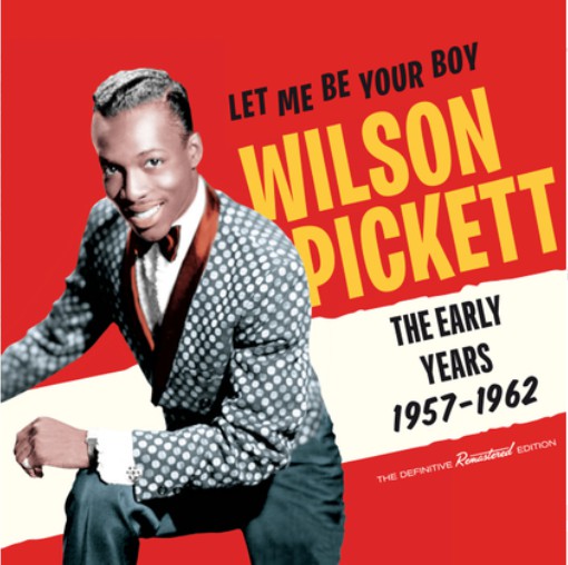 Wilson Pickett ‎– Let Me Be Your Boy - The Early Years 1957-1962 (New CD)