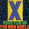 X - More Fun In The New World (New Vinyl)