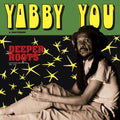 Yabby You - Deeper Roots (New Vinyl)