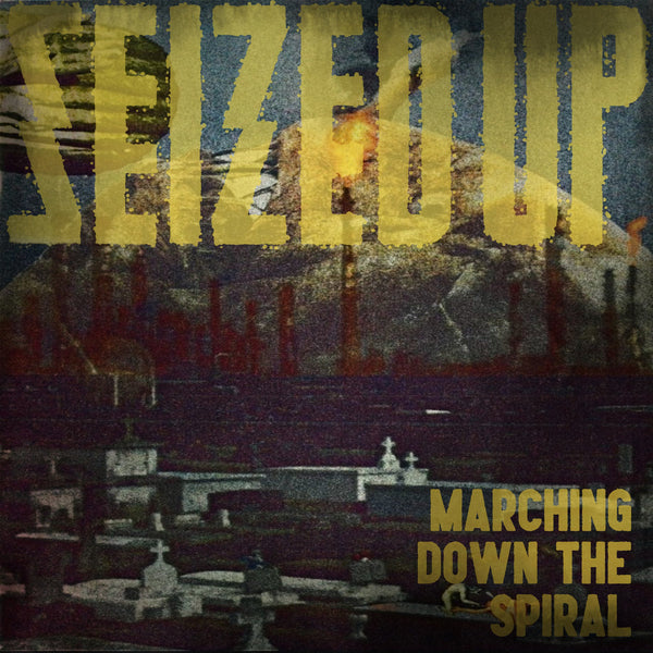 Seized Up - Marching Down the Spiral (7") (New Vinyl)