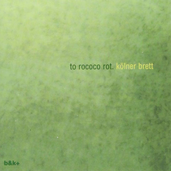To Rococo Rot - Kolner Brett (New Vinyl)