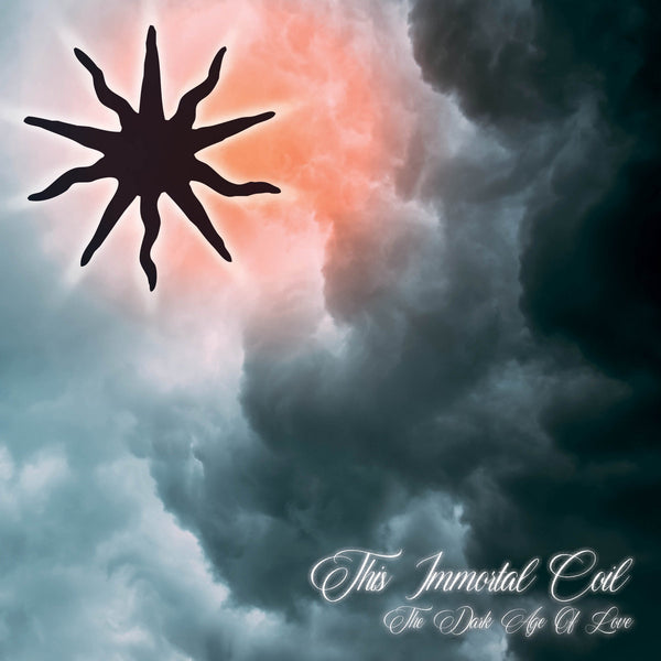 This Immortal Coil - The Dark Age of Love (New CD)