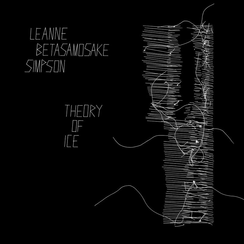 Leanne Betasamosake Simpson - Theory Of Ice (New Vinyl)