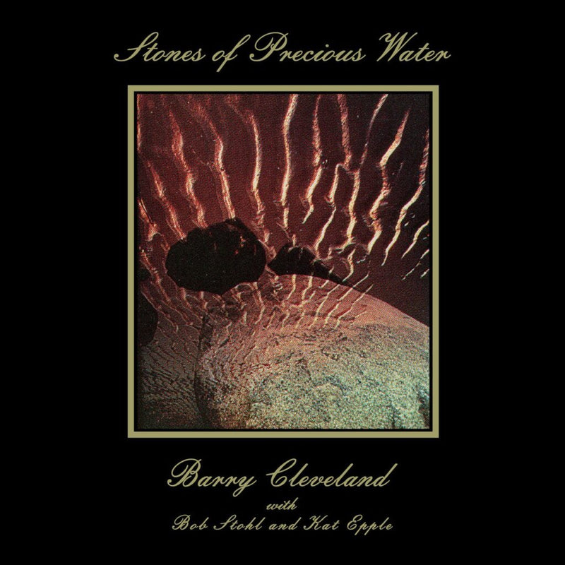 Barry Cleveland - Stones of Precious Water (New Vinyl)