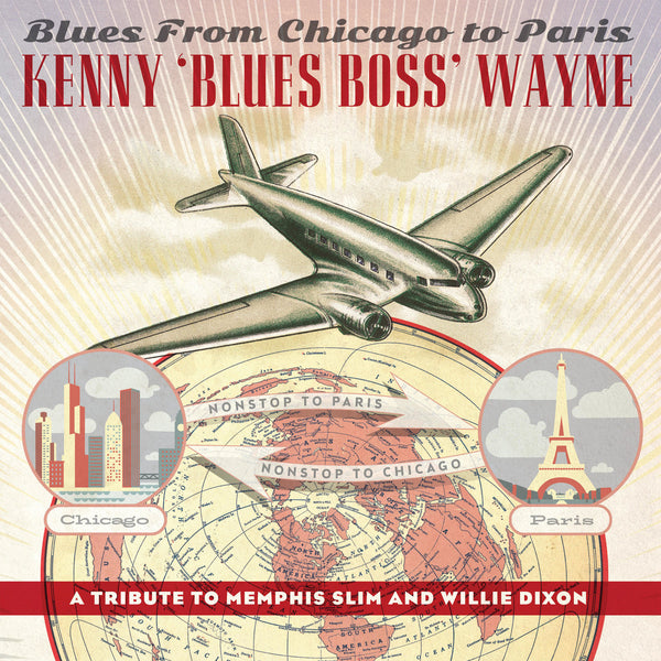 Kenny 'Blues Boss' Wayne - Blues From Chicago to Paris (New CD)