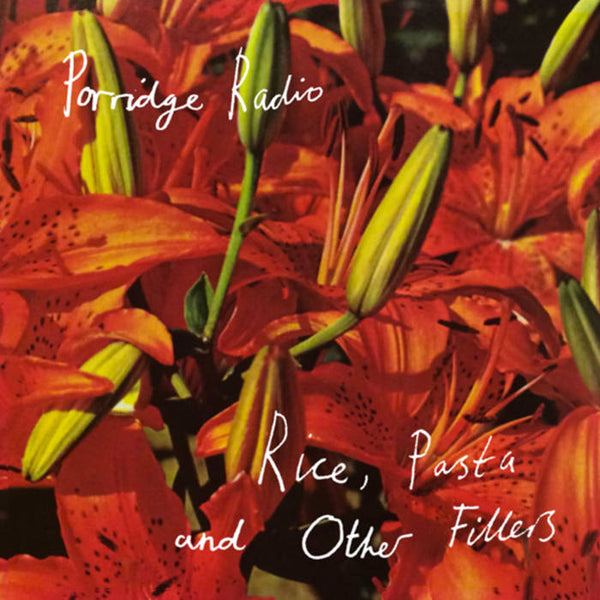 Porridge Radio - Rice, Pasta and Other Fillers (New Vinyl)