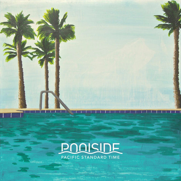 Poolside - Pacific Standard Time (2LP) (10th Year Anniversary) (New Vinyl)