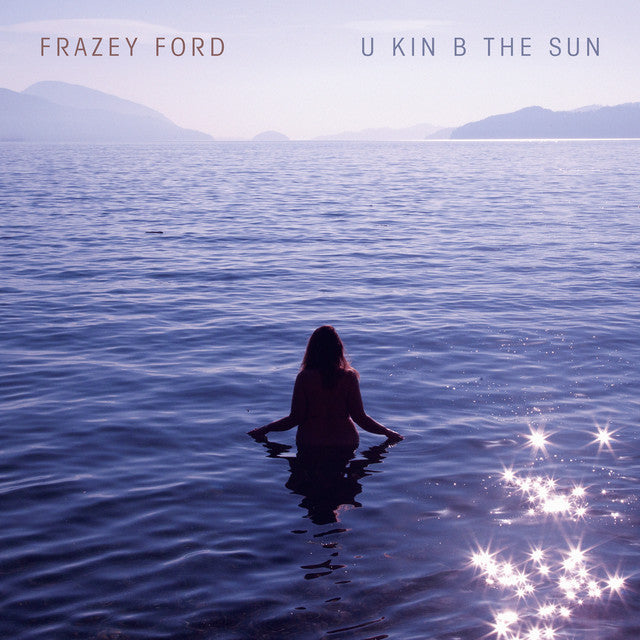 Frazey Ford - U Kin B The Sun (New CD)
