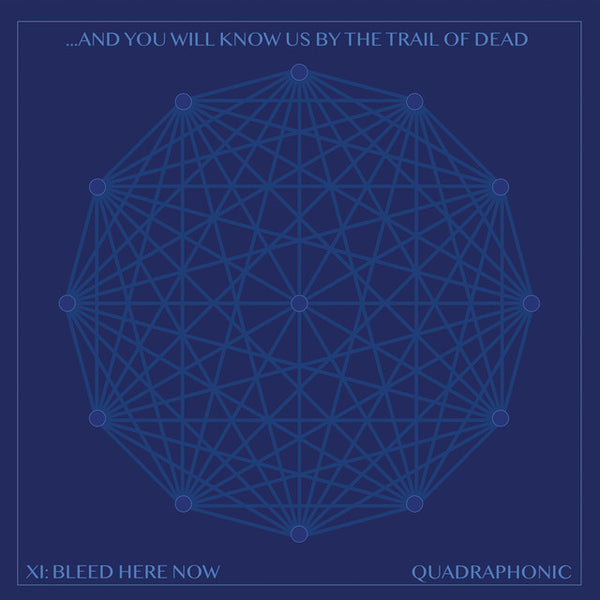 ...And You Will Know Us By The Trail Of Dead - XI: Bleed Here Now (New Vinyl)