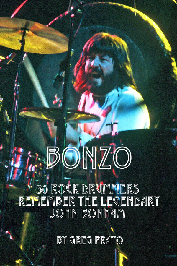 Bonzo - 30 Rock Drummers Remember Legendary John Bonham (New Book)