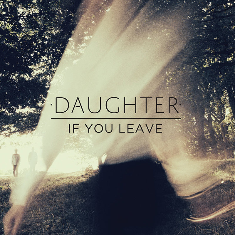 Daughter - If You Leave (New Vinyl)