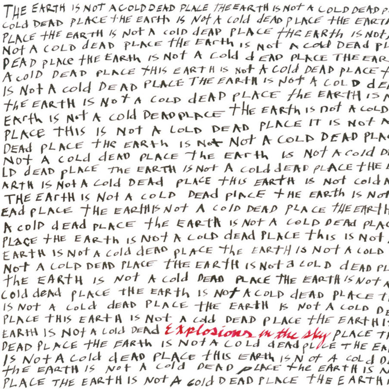 Explosions In The Sky - The Earth Is Not A Cold Dead Place (New Vinyl)