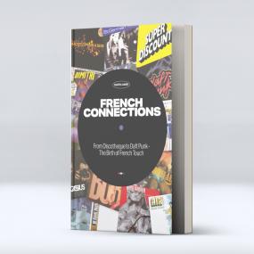 French Connections: From Discotheque To Daft Punk - Martin James (New Book)