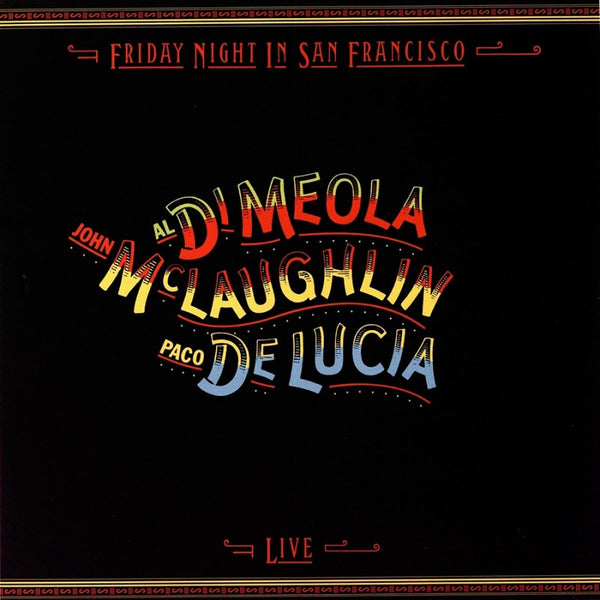 Al Di Meola, John McLaughlin, & Paco De Lucia  - Friday Night In San Francisco (New Vinyl)