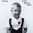 The Frogs - It's Only Right And Natural (New Vinyl)