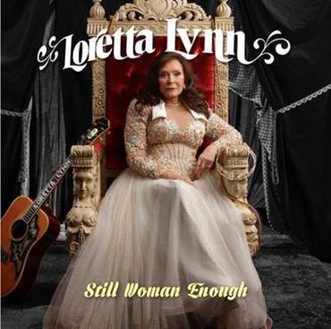 Loretta Lynn - Still Woman Enough (New CD)