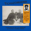 Tichazomuona - Dumi Maichi Na Chi Maraire & Nyunga Nyunga Mbira (New Vinyl)