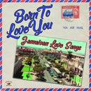 V/A - Born To Love You: Jamaican Love Songs (New Vinyl)