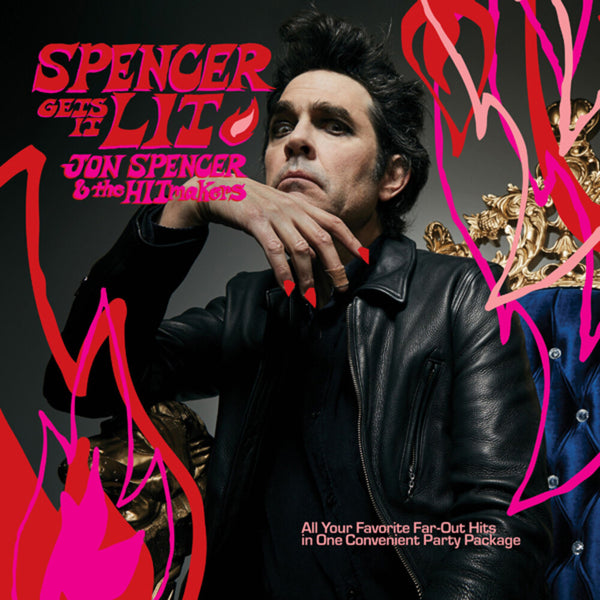 Jon Spencer & The Hitmakers - Spencer Gets It Lit (New CD)
