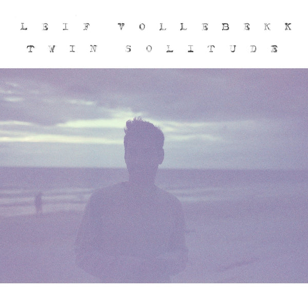 Leif Vollebekk - Twin Solitude (New Vinyl)