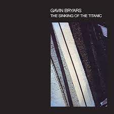 Gavin Bryars - The Sinking Of The Titanic (New CD)
