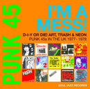 Soul Jazz Records Presents - PUNK 45: I'm A Mess! D-I-Y Or Die! Art, Trash & Neon: Punk 45s In The UK 1977-78 (New Vinyl)