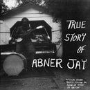 Abner Jay - True Story Of (Vinyl)