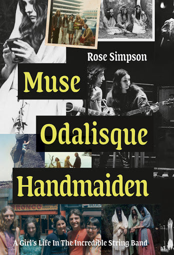 Muse Odalisque Handmaiden - A Girl's Life in the Incredible String Band (New Book)