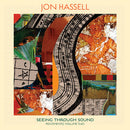 Jon-hassell-seeing-through-sound-pentimento-volume-two-new-cd