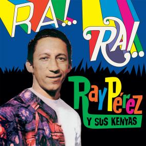 Ray Perez y Sus Kenyas - Ra! Ra! (New Vinyl)