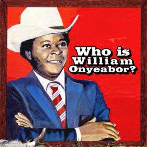 William Onyeabor - Who Is William Onyeabor? (New Vinyl)